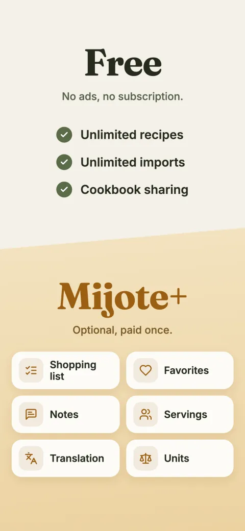 Free: unlimited recipes, unlimited imports, shared cookbook. Mijote+, optional, paid once: shopping list, favorites, notes, servings, translation, units